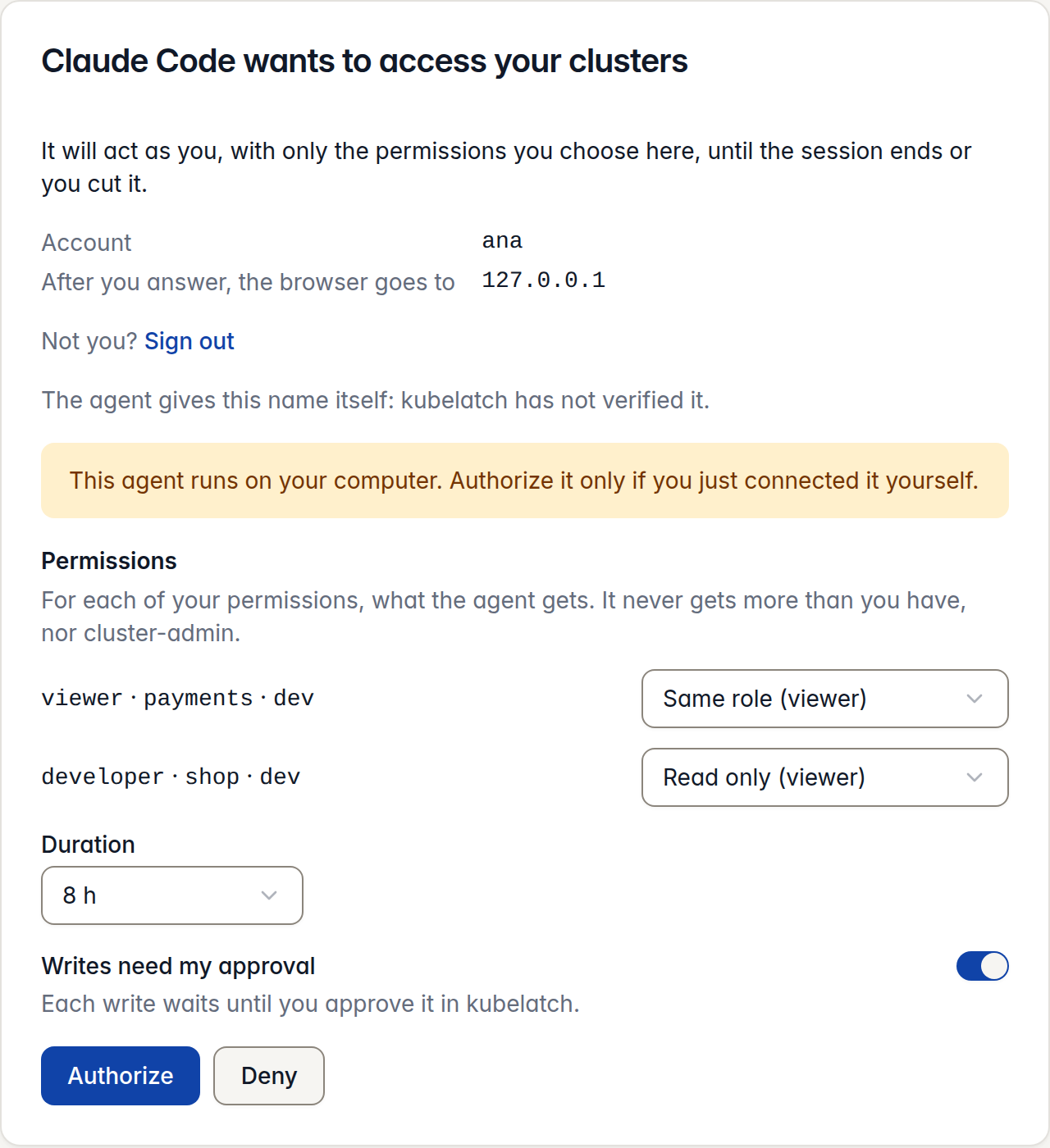 The authorization card: “Claude Code wants to access your clusters”, with a choice for each of ana’s two permissions (same role or read only), a duration of 8 hours and “Writes need my approval” on.